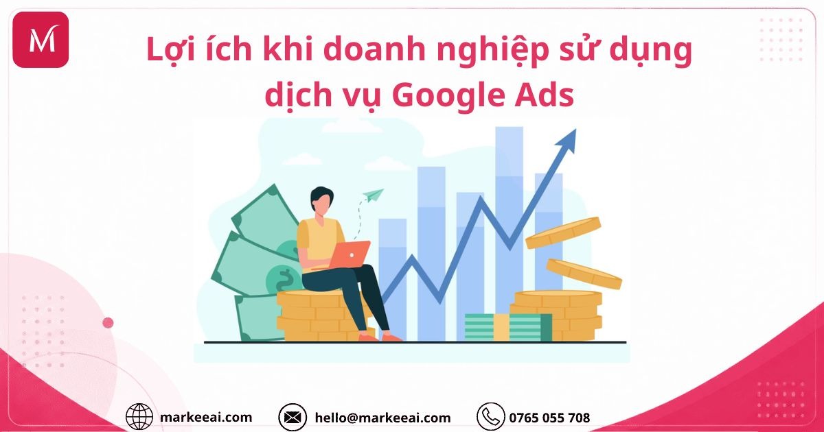 Lợi ích của dịch vụ chạy quảng cáo Google Ads là gì? 1790734279045-fo5qir